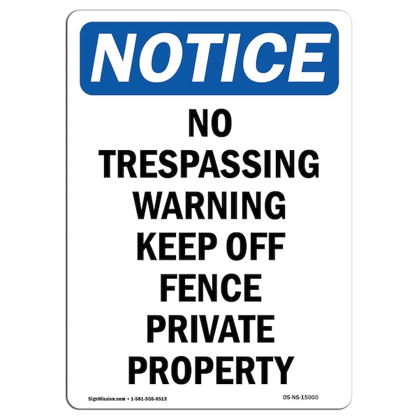 Safety Sign, OSHA Notice, 18" Height, No Trespassing Warning Keep Off Sign, Portrait